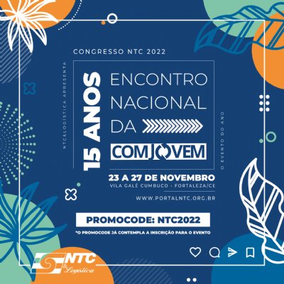 Faça parte do Congresso NTC 2022 e Encontro Nacional da Comjovem em Fortaleza